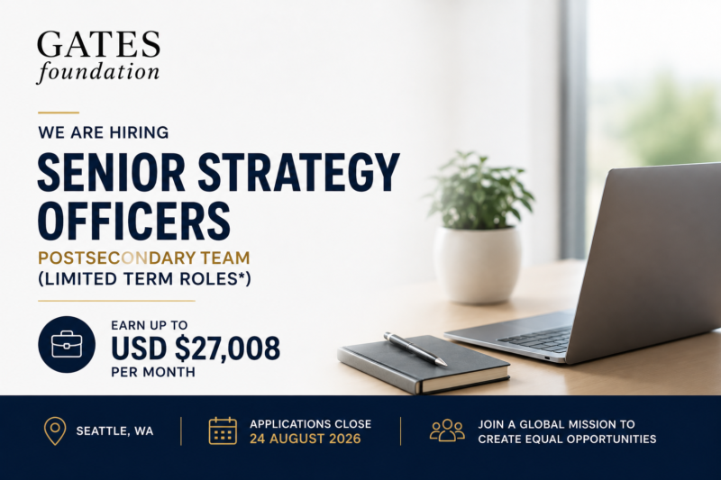 Gates Foundation Is Hiring Senior Strategy Officers 2026 | Earn Up to USD $27,008 Per Month | Applications Close 24 August