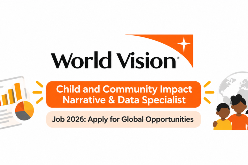 World Vision Child and Community Impact Narrative & Data Specialist Job 2026: Apply for Global Opportunities